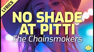The Chainsmokers - No Shade At Pitti (Lyric Video) [New May 2024!]