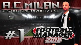 FM'18 Carriera Interattiva: AC Milan #1 | Operazione Rivoluzione