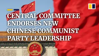 WATCH LIVE: Central Committee endorses new Chinese Communist Party leaders