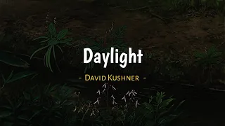 Daylight - David Kushner ( Reverb - Lyrics - Slowed To Perfection )