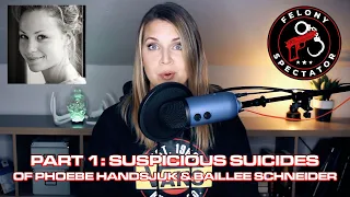 Part 1 - Suspicious Suicides of Phoebe Handsjuk & Baillee Schneider