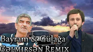 Bayram & Gülağa Gəlmirsən Remix [ Lord Vertigo Remix]