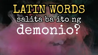 LATIN WORDS/galing ba sa demonio?ating alamin.