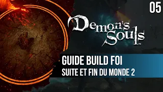#05 Guide Foi Demon's Souls PS5 : Suite et fin du monde 2