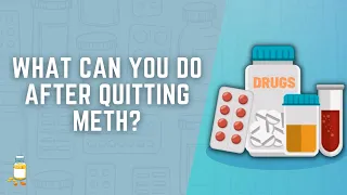 What Can You Do After Quitting Meth?