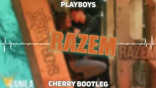 Playboys - Razem (Cherry Bootleg)