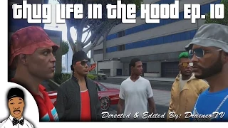 GTA 5 | Thug Life In The Hood Ep. 10 [HQ]