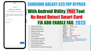 How To Bypass FRP Samsung galaxy A23 with FRP Tool |Unlock FRP 2023 New Security Fix Adb Enable Fail