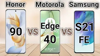 Motorola Edge 40 vs Honor 90 vs Samsung S21 FE