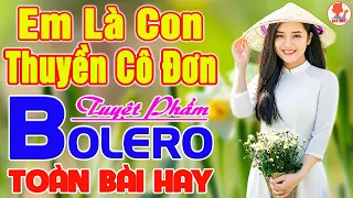 ✔️ EM LÀ CON THUYỀN CÔ ĐƠN - Mai Tiến Đạt ➤ Giọng Ca Bolero Hay Nhất NGỌT LỊM TIM Say Đắm Bao Thế Hệ