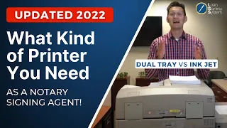 What Kind of Printer Every Notary Public Loan Signing Agent Needs & Which One to Avoid (UPDATE 2022)