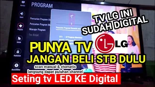 CARA PROGRAM TV LED LG JADI DIGITAL TANPA STB - PAKAI ANTENA UHF BIASA