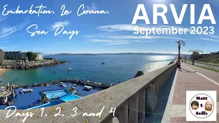 Arvia Boarding, Day 1 at sea, day  2 La Coruna, Day 3 at sea and black tie night - Sept 2023  4K