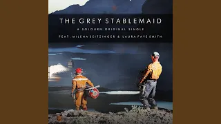 The Grey Stablemaid (feat. Laura Faye Smith) (Episode Version)