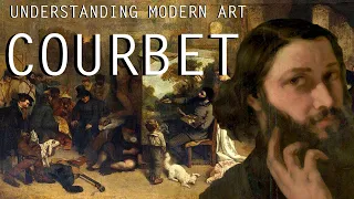 Gustave Courbet -Understanding Modern Art Part 3
