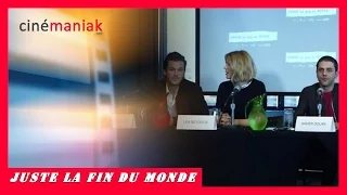 JUSTE LA FIN DU MONDE - Conférence de presse