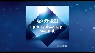 Klubbingman & Andy Jay Powell - You Always Want (Radio Edit)