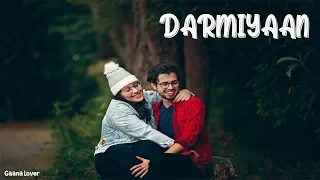 Darmiyaan Gaana Lover