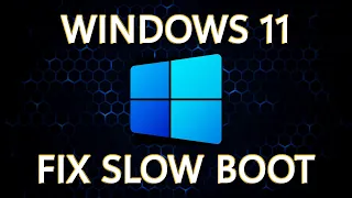 How to Fix Slow Boot Times in Windows 11 (Best Settings)