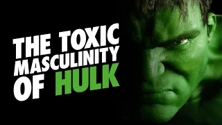 The Toxic Masculinity of Ang Lee's Hulk