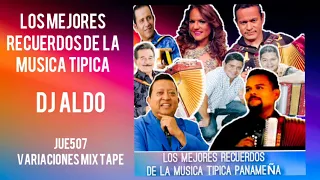 LOS MEJORES RECUERDOS DE LA  MUSICA TIPICA PANAMEÑA RETRO  BY DJ ALDO  2020#mix2022 #viral #panama