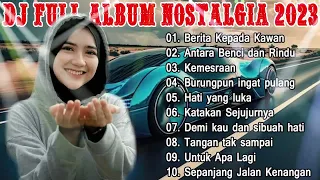 DJ Nostalgia Full Album Paling di Cari Untuk Perjalanan - Lagu Lawas Tembang | Berita Kepada Kawan