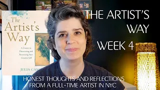 The Artist’s Way Week 4: Honest Thoughts and Reflections From a Full-Time Artist in New York City