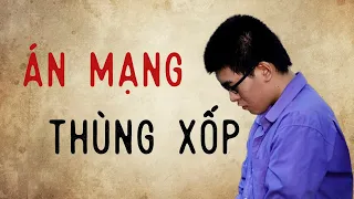 [CẢNH BÁO] HUNG THỦ HỌC LỚP 9 VÀ ÁN MẠNG TRONG THÙNG XỐP