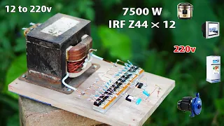 How to make a simple inverter 7500W, 12 to 220v IRF Z44, creative prodigy #48