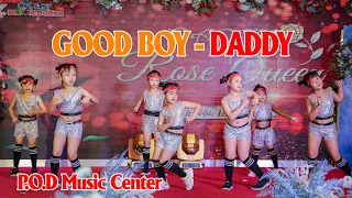 Mashup dance GOOD BOY - DADDY _ P.O.D Music Center | Party Rose Queen