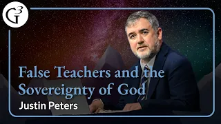 False Teachers and the Sovereignty of God | Justin Peters