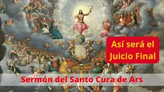 Así será el Juicio Final | Sermón del Santo Cura de Ars