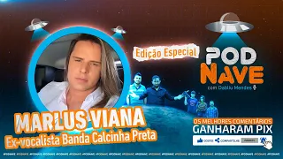 Podcast: Marlus Viana ex-vocalista Calcinha Preta, dá entrevista e fala sobre sua carreira artística