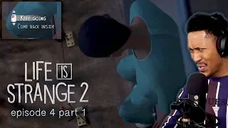 IT CAN'T END HERE. | Life Is Strange 2 | Episode 4 - Part 1