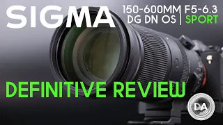 Sigma 150-600mm F5-6.3 DN OS Sport | Definitive Review