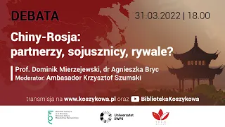 Debata: Chiny-Rosja: partnerzy, sojusznicy, rywale?