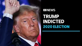 Donald Trump indicted by Grand Jury over attempts to overturn 2020 election results | ABC News