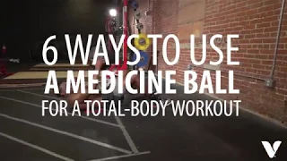 6 Ways To Use A Medicine Ball For A Total-Body Workout