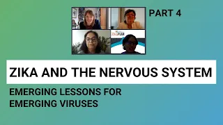 Session 4 - Zika and the nervous system: emerging lessons for emerging viruses