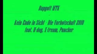 Rapgott MTK - Kein Ende in Sicht - Die Vorbotschaft 2010 feat. U-dog, X-tream & Puncher