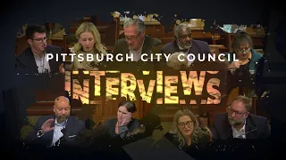 Pittsburgh City Council Interviews - 4/30/24