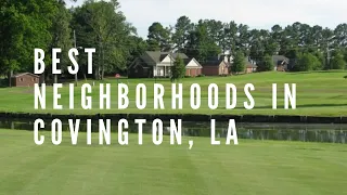 Best neighborhoods in Covington LA