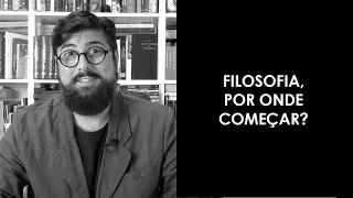 Filosofia, por onde começar? | Jonas Madureira