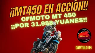 CAPITULO 94 CFMOTO MT450 POSIBLE PRECIO, DETALLES Y PRIMERAS PRUEBAS EN CHINA.