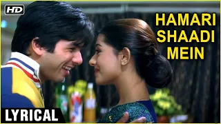 Hamari Shaadi Mein | Lyrical | Vivah | Shahid Kapoor, Amrita Rao | Rajshri Songs | Shreya Ghosal