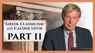 Greek Classicism: A Design Resource, with Calder Loth - Part II