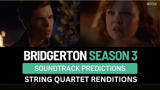 BRIDGERTON SEASON 3 | SOUNDTRACK PREDICTIONS | string quartet arrangement | Pop Songs