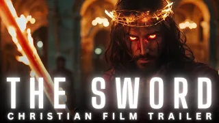 THE SWORD - TRAILER - A Christian End Times Film