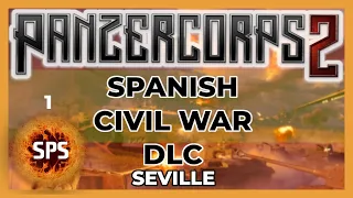 🛩PANZER CORPS 2 - SPANISH CIVIL WAR DLC - Seville (Part 1) - Let's Play