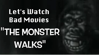 Let's Watch Bad Movies: The Monster Walks